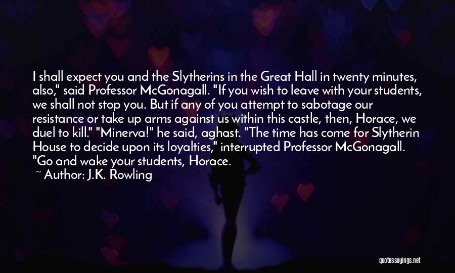 Slytherin House Quotes By J.K. Rowling