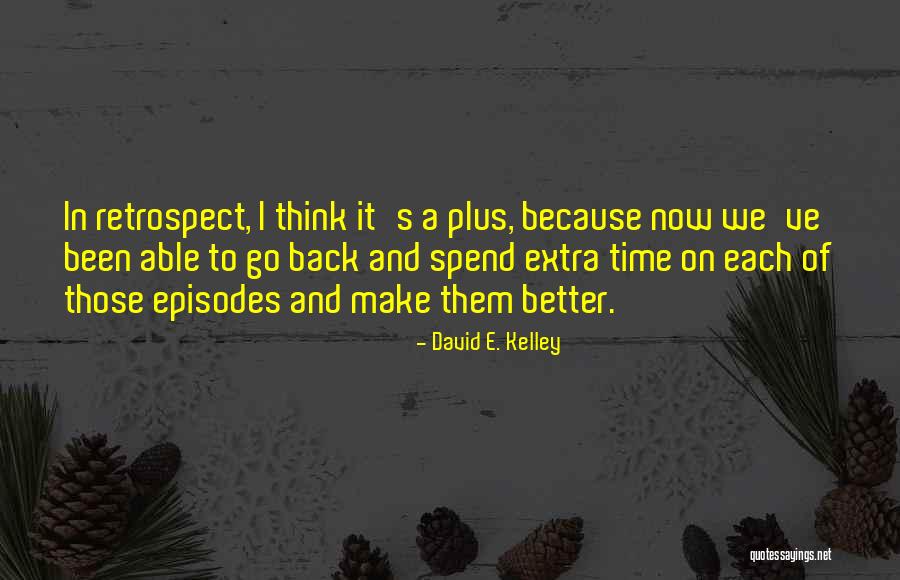 Smaakt Naar Quotes By David E. Kelley Smaakt Naar Quotes By David E. Kelley