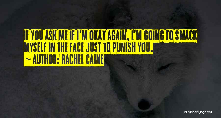 Smack In The Face Quotes By Rachel Caine