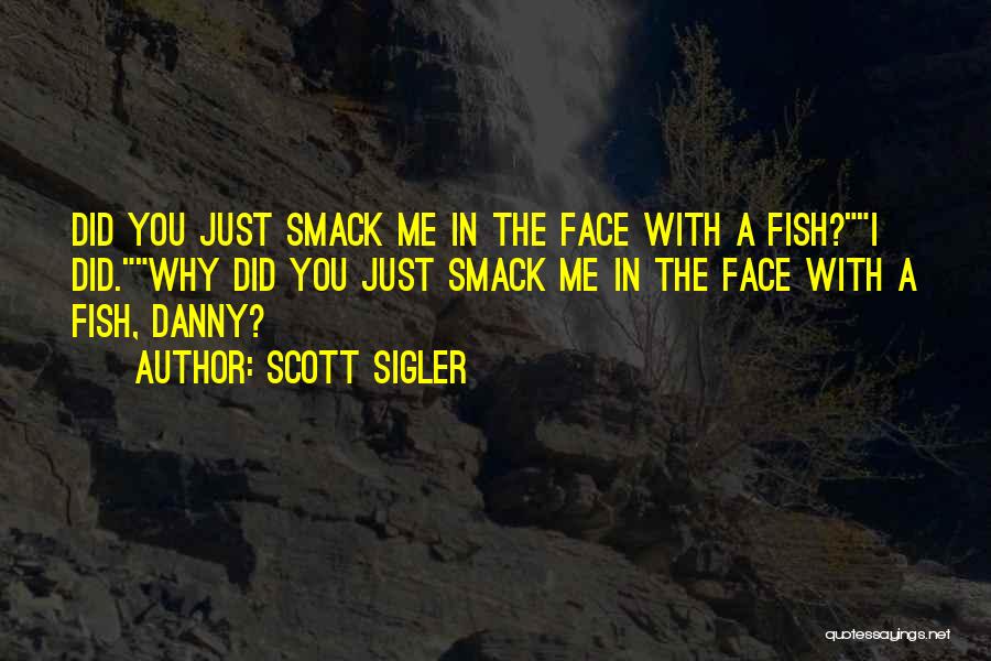 Smack Quotes By Scott Sigler