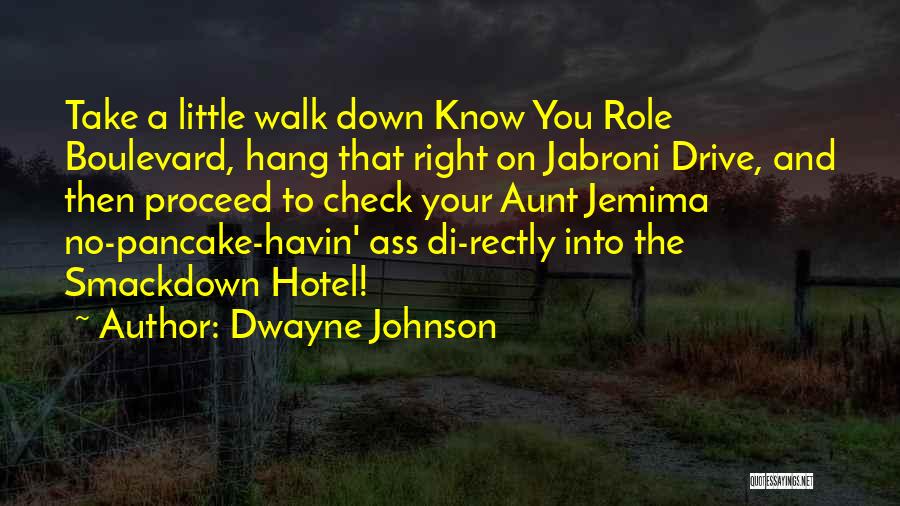 Smackdown Hotel Quotes By Dwayne Johnson