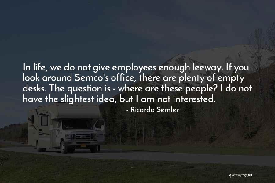 Smackerels Quotes By Ricardo Semler Smackerels Quotes By Ricardo Semler