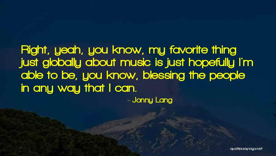 Smagu Kepti Quotes By Jonny Lang Smagu Kepti Quotes By Jonny Lang