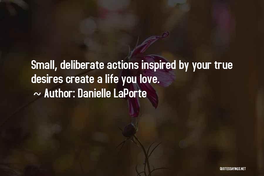 Small Actions Quotes By Danielle LaPorte