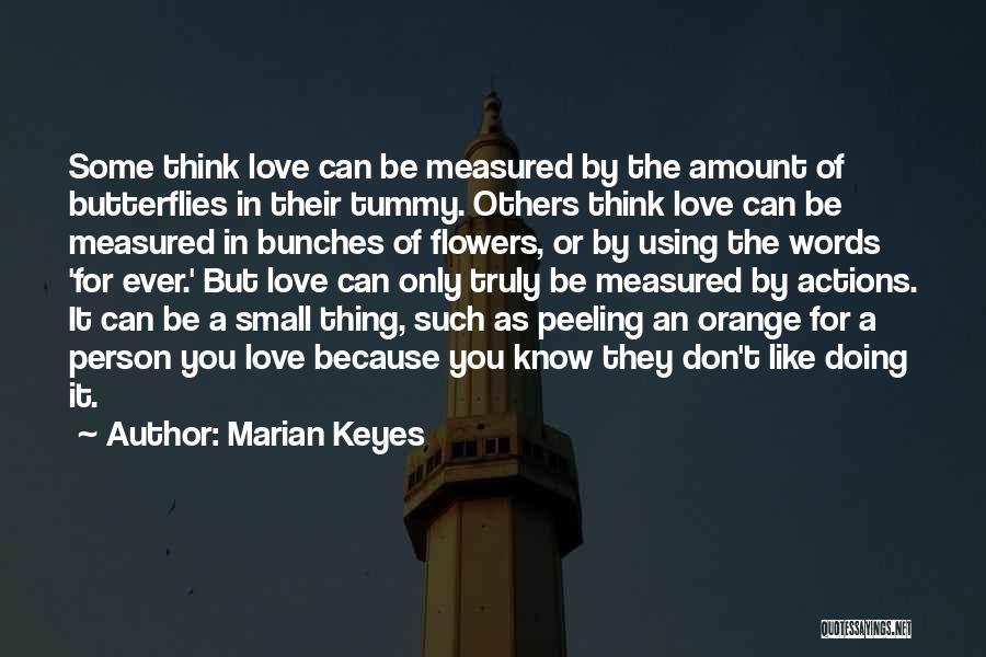 Small Actions Quotes By Marian Keyes