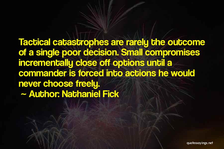 Small Actions Quotes By Nathaniel Fick