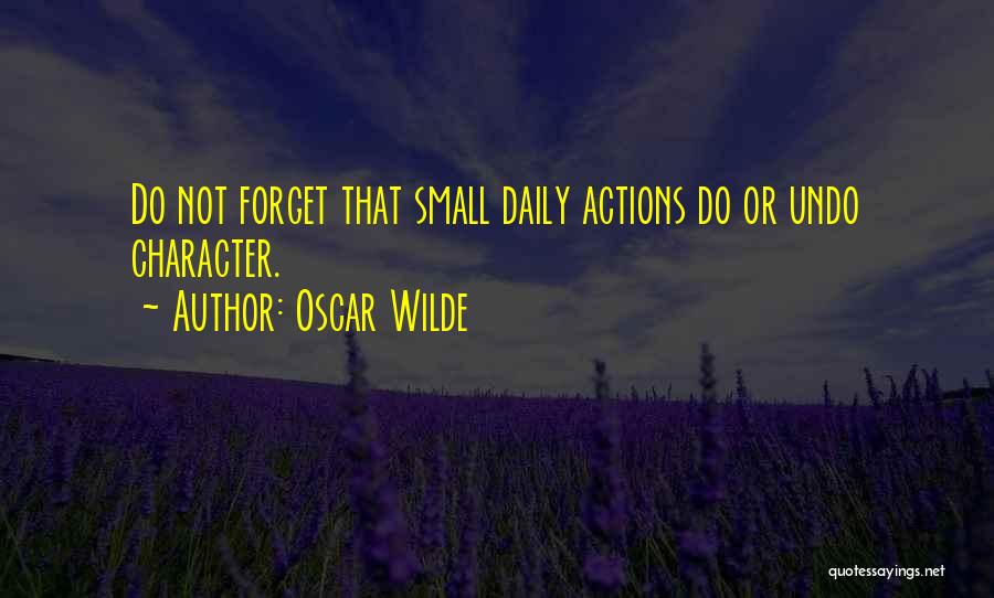 Small Actions Quotes By Oscar Wilde