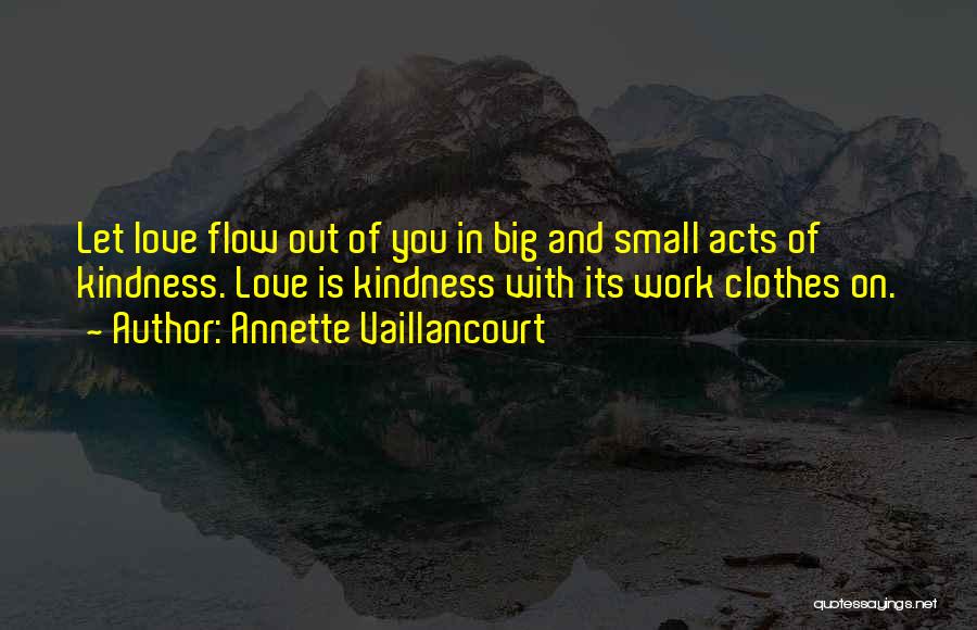 Small Acts Of Kindness Quotes By Annette Vaillancourt