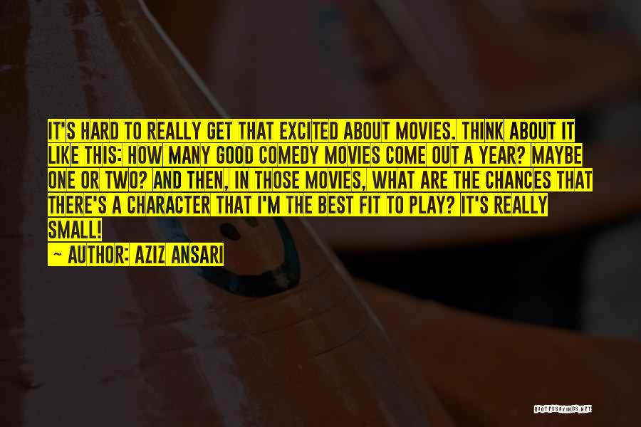 Small And Best Quotes By Aziz Ansari
