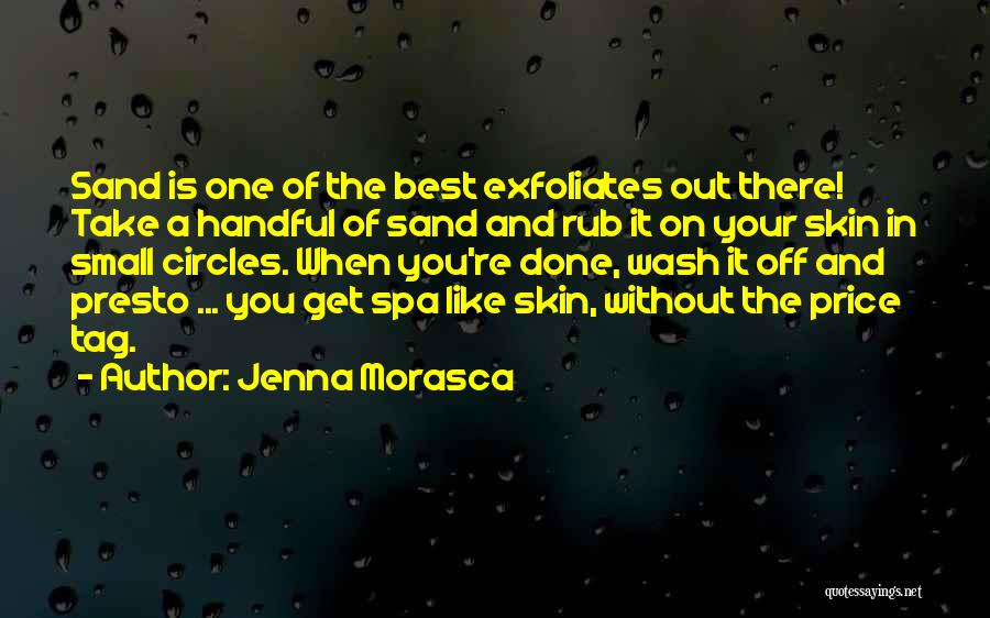 Small And Best Quotes By Jenna Morasca