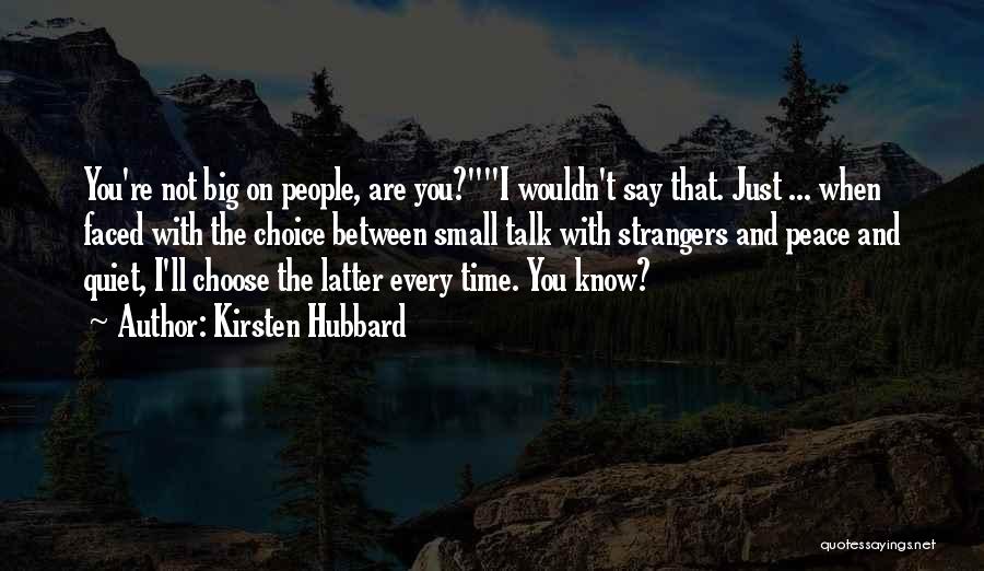Small And Big Quotes By Kirsten Hubbard