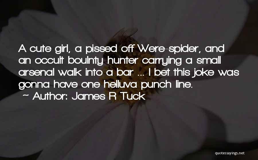 Small And Cute Quotes By James R Tuck