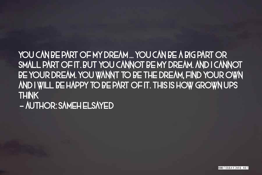 Small And Happy Quotes By Sameh Elsayed