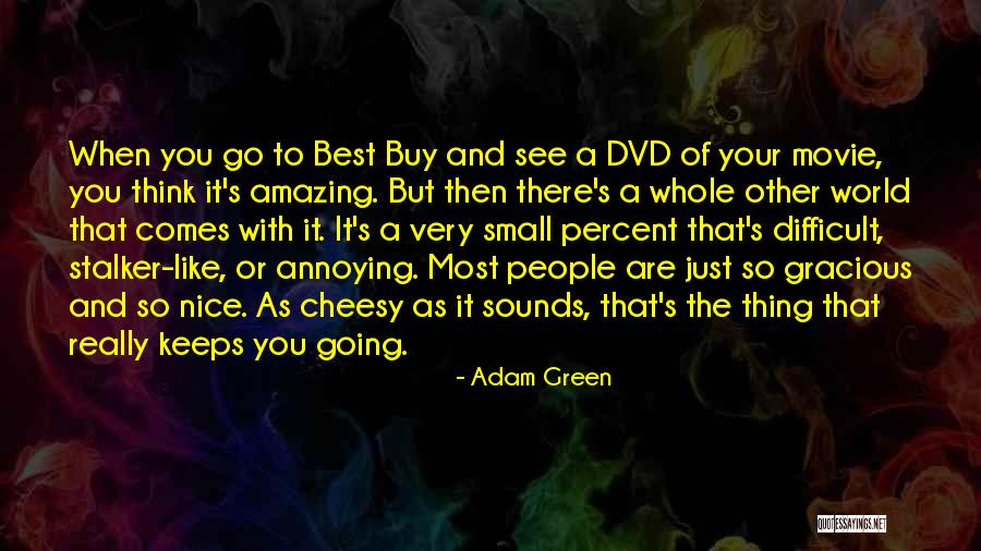 Small And Nice Quotes By Adam Green