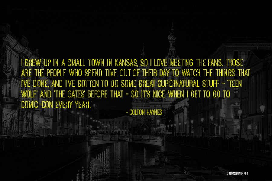 Small And Nice Quotes By Colton Haynes Small And Nice Quotes By Colton Haynes