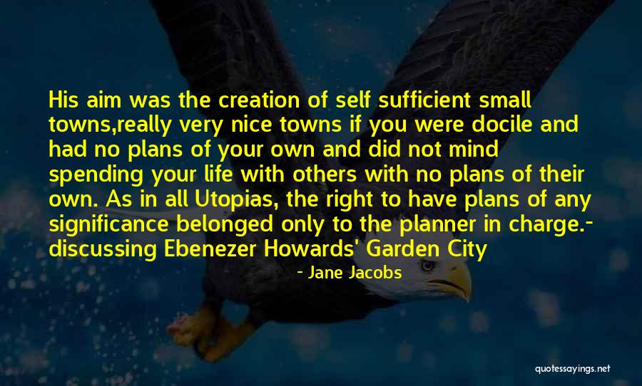 Small And Nice Quotes By Jane Jacobs Small And Nice Quotes By Jane Jacobs