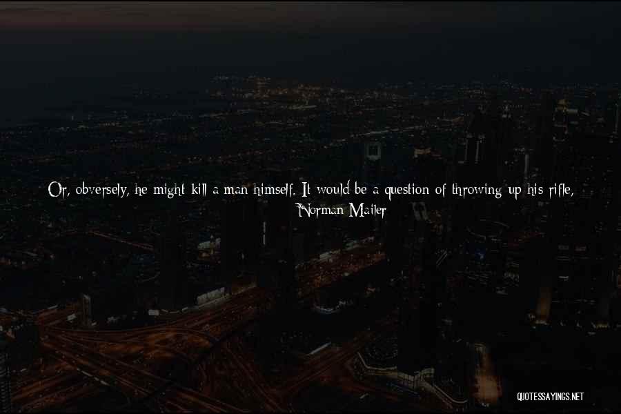 Small And Nice Quotes By Norman Mailer Small And Nice Quotes By Norman Mailer