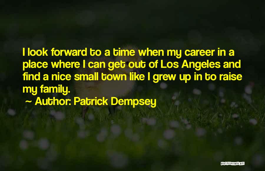 Small And Nice Quotes By Patrick Dempsey