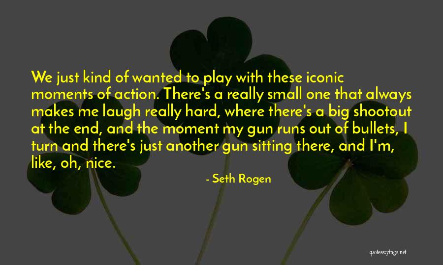 Small And Nice Quotes By Seth Rogen