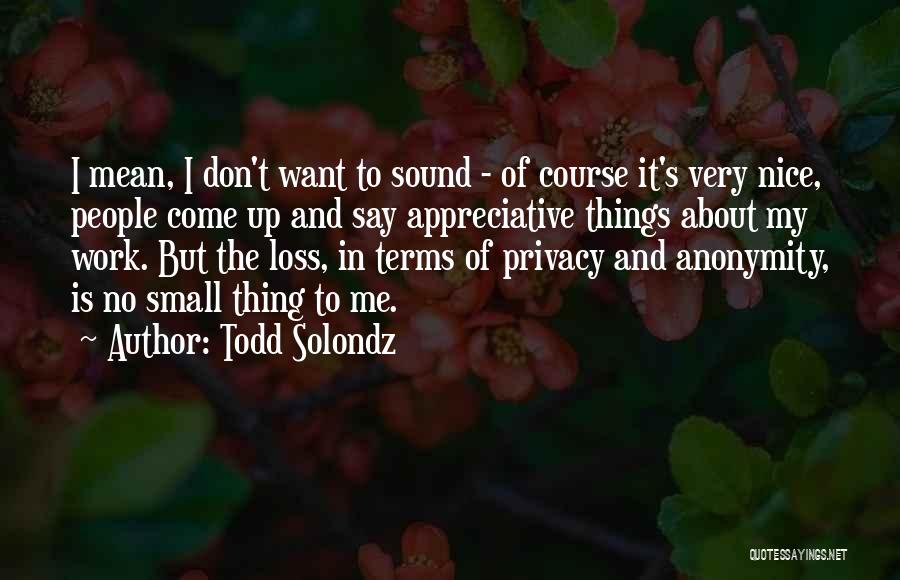 Small And Nice Quotes By Todd Solondz