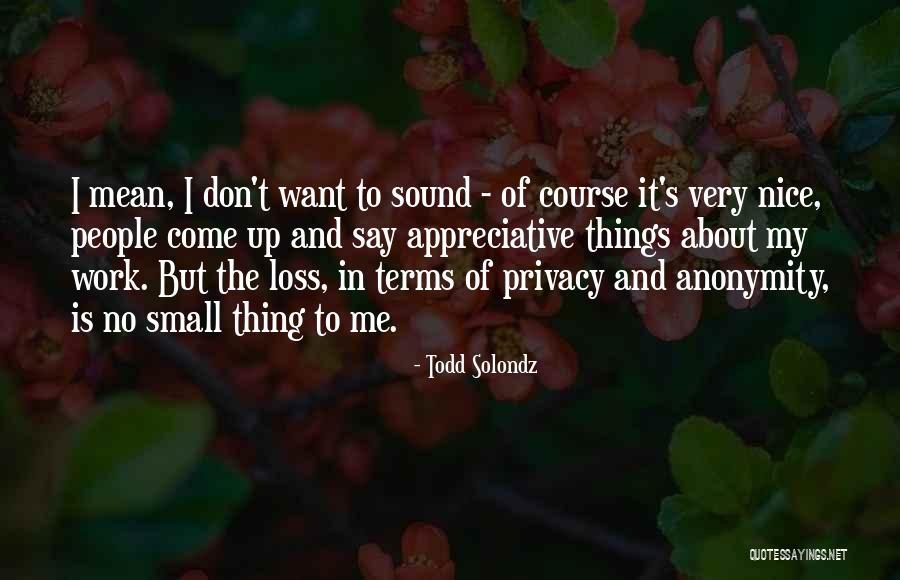 Small And Nice Quotes By Todd Solondz