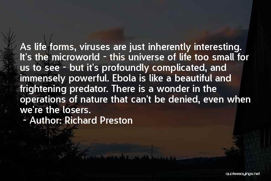 Small And Powerful Quotes By Richard Preston