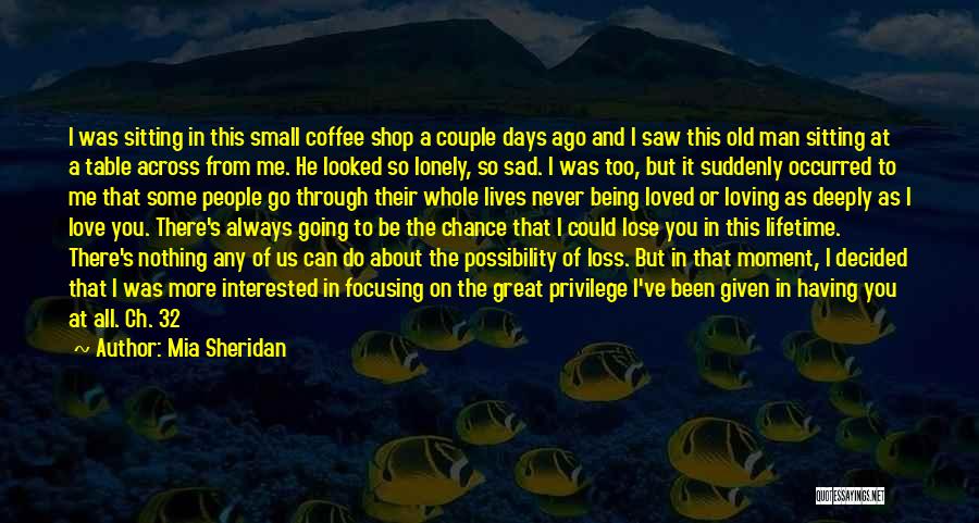 Small And Sad Quotes By Mia Sheridan