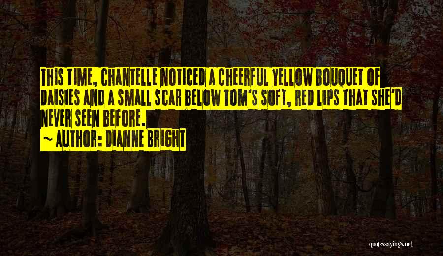 Small And Short Love Quotes By Dianne Bright