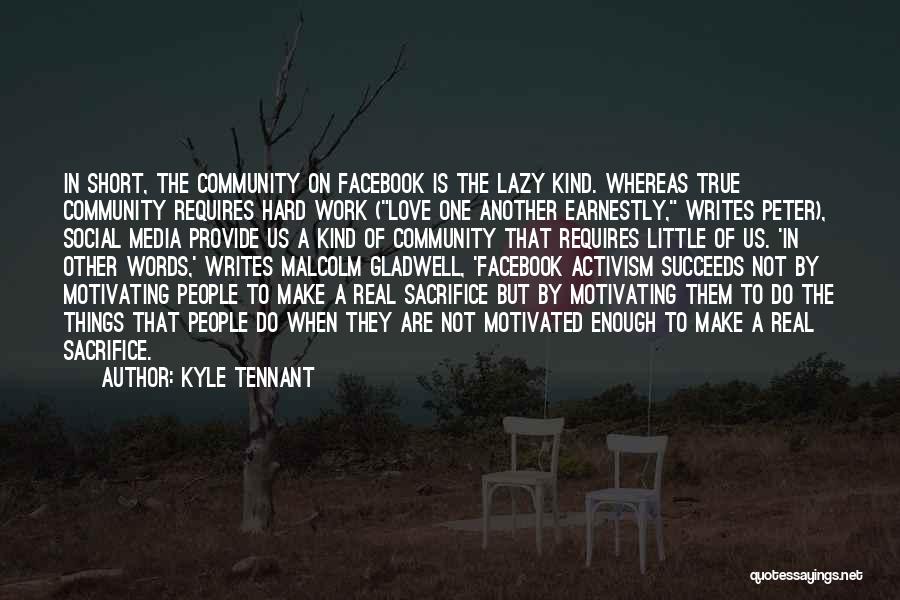Small And Short Love Quotes By Kyle Tennant