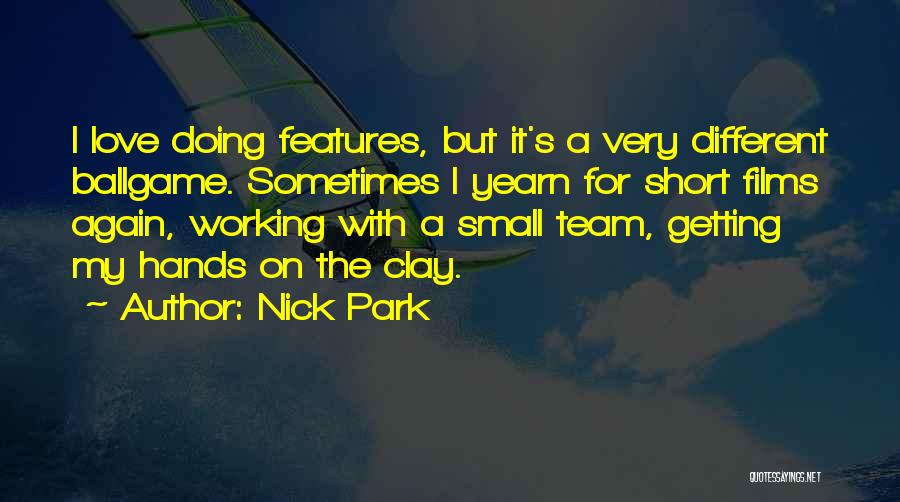 Small And Short Love Quotes By Nick Park