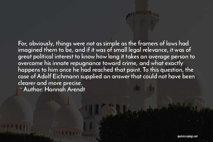 Small And Simple Things Quotes By Hannah Arendt