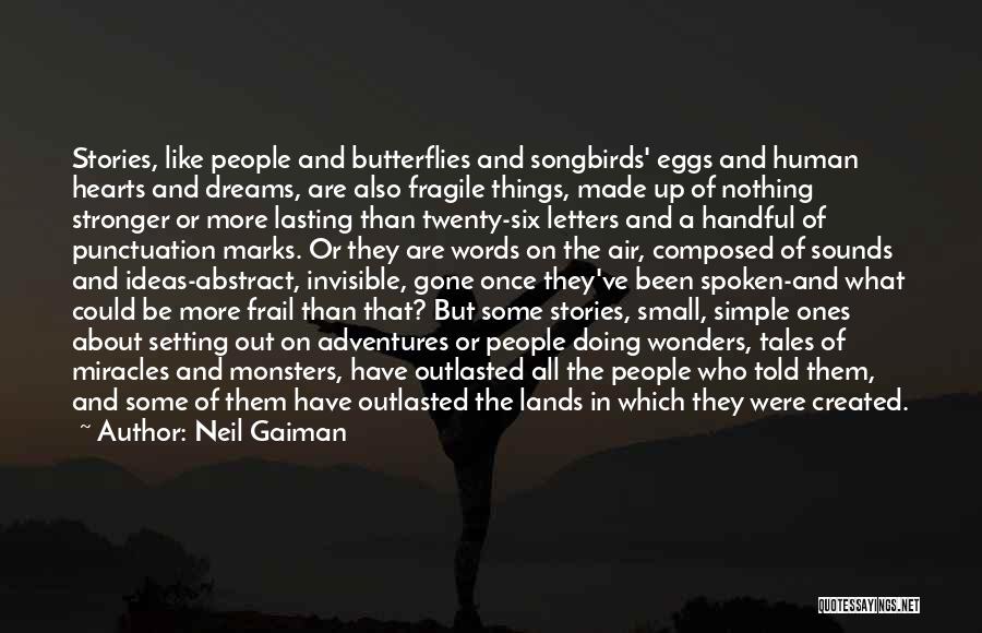 Small And Simple Things Quotes By Neil Gaiman