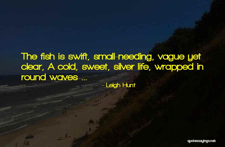 Small And Sweet Life Quotes By Leigh Hunt Small And Sweet Life Quotes By Leigh Hunt