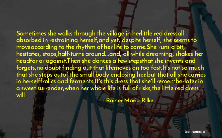 Small And Sweet Life Quotes By Rainer Maria Rilke Small And Sweet Life Quotes By Rainer Maria Rilke