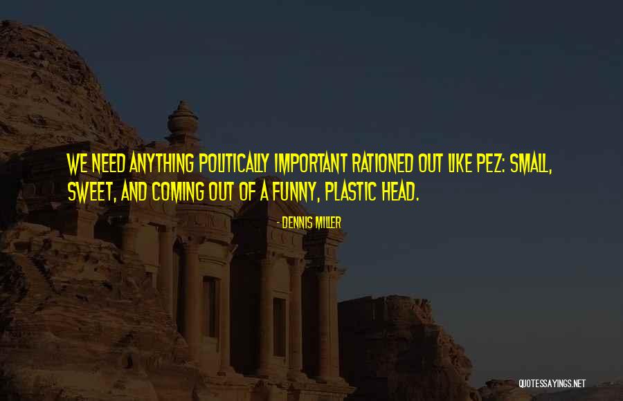 Small And Sweet Quotes By Dennis Miller Small And Sweet Quotes By Dennis Miller