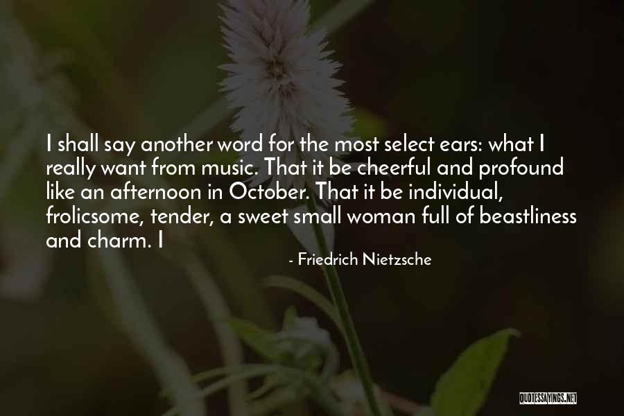 Small And Sweet Quotes By Friedrich Nietzsche