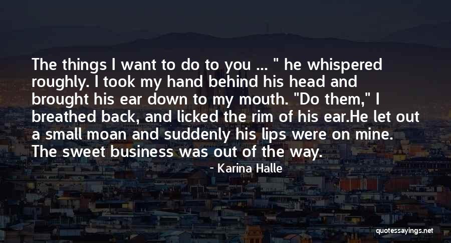 Small And Sweet Quotes By Karina Halle Small And Sweet Quotes By Karina Halle