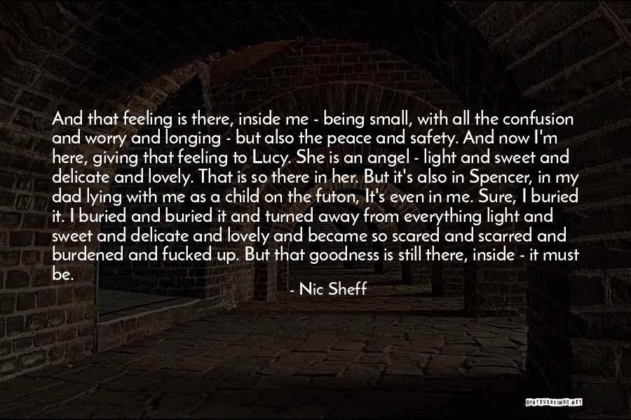 Small And Sweet Quotes By Nic Sheff Small And Sweet Quotes By Nic Sheff