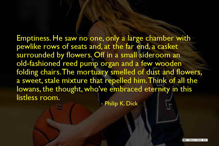Small And Sweet Quotes By Philip K. Dick Small And Sweet Quotes By Philip K. Dick