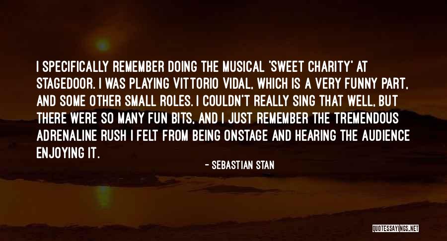 Small And Sweet Quotes By Sebastian Stan Small And Sweet Quotes By Sebastian Stan