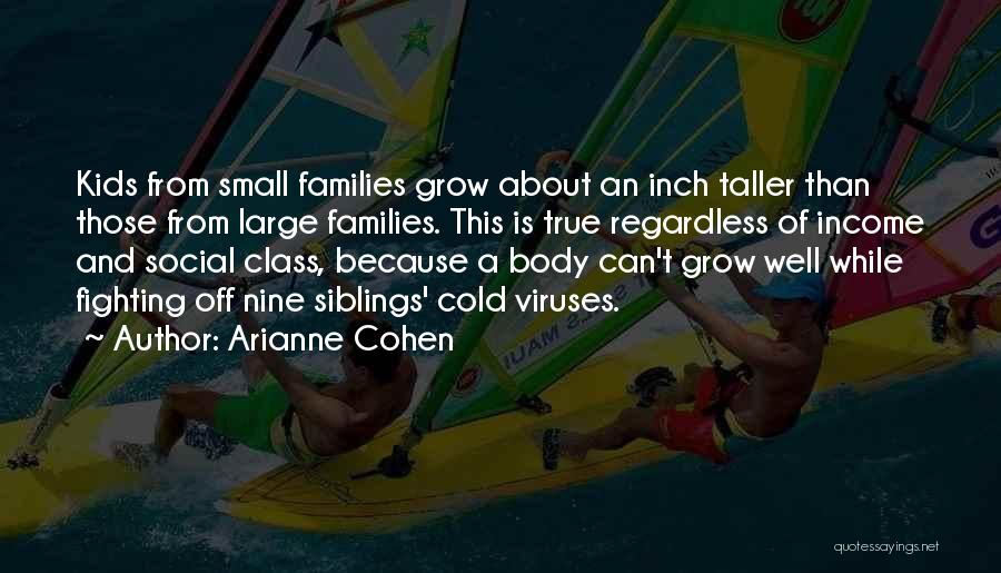 Small And Tall Quotes By Arianne Cohen