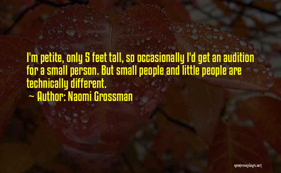 Small And Tall Quotes By Naomi Grossman