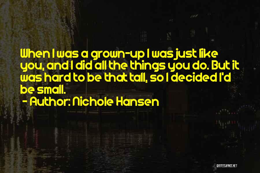 Small And Tall Quotes By Nichole Hansen