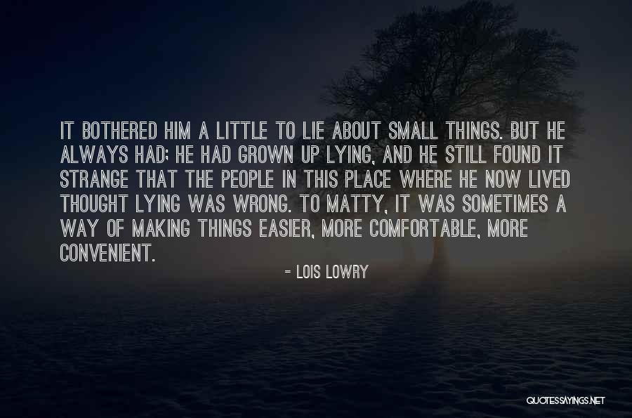 Small And Wrong Quotes By Lois Lowry Small And Wrong Quotes By Lois Lowry