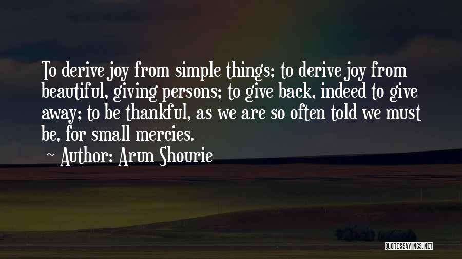 Small Beautiful Things Quotes By Arun Shourie