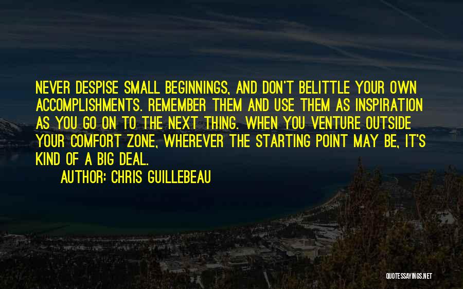 Small Beginnings Quotes By Chris Guillebeau