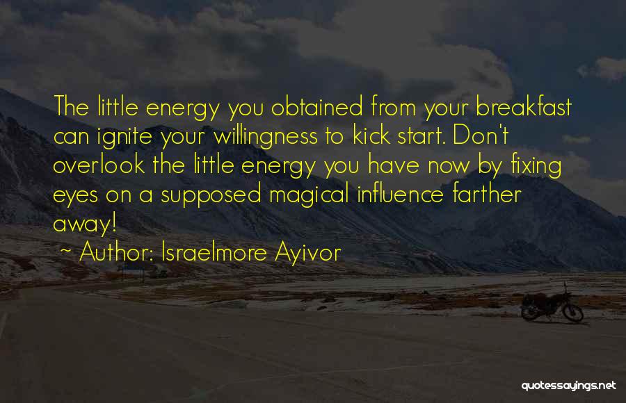 Small Beginnings Quotes By Israelmore Ayivor