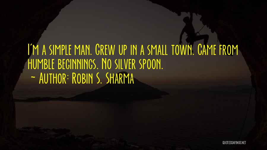 Small Beginnings Quotes By Robin S. Sharma