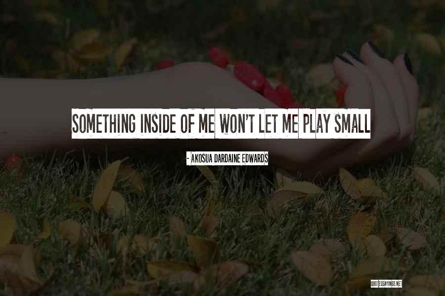 Small Best Attitude Quotes By Akosua Dardaine Edwards Small Best Attitude Quotes By Akosua Dardaine Edwards