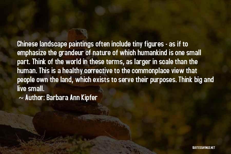 Small Big World Quotes By Barbara Ann Kipfer